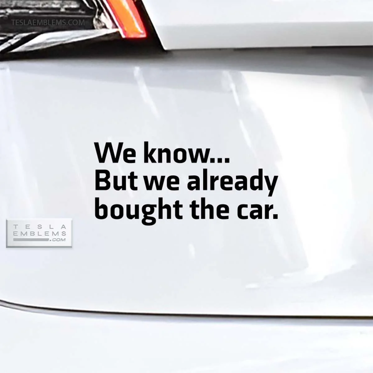 We Know... But We Already Bought The Car | Cut Vinyl Letters Sticker - Image 2